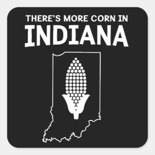 There’s More Corn in Indiana Square Sticker