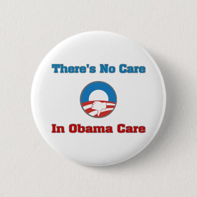 There’s No Care In Obama Care 2 Inch Round Button (Front)