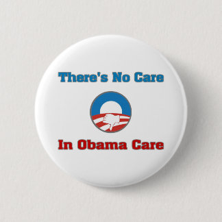 There’s No Care In Obama Care 2 Inch Round Button