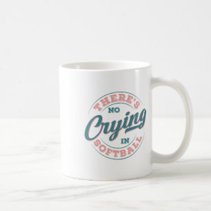 There’s No Crying In Softll Funny Game Day Softll  Coffee Mug