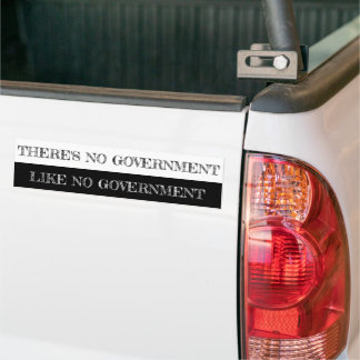 There’s No Government Like No Government Bumper Sticker