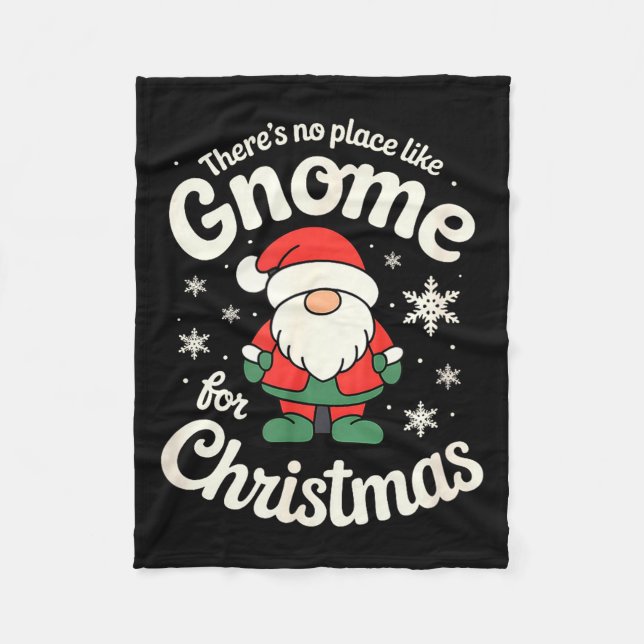 There’s No Place Like Gnome For Christmas - Funny  Fleece Blanket (Front)