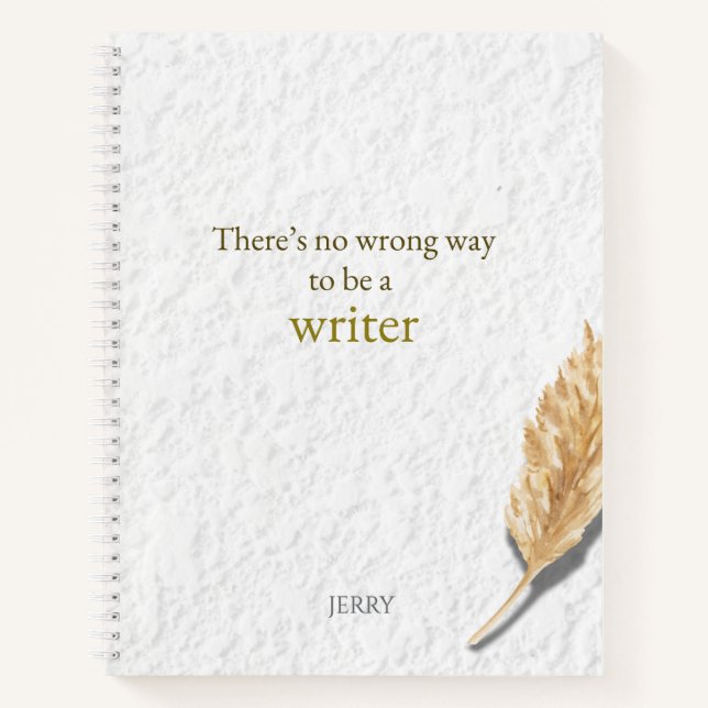 There’s No Wrong Way to Be a Writer Notebook (Front)