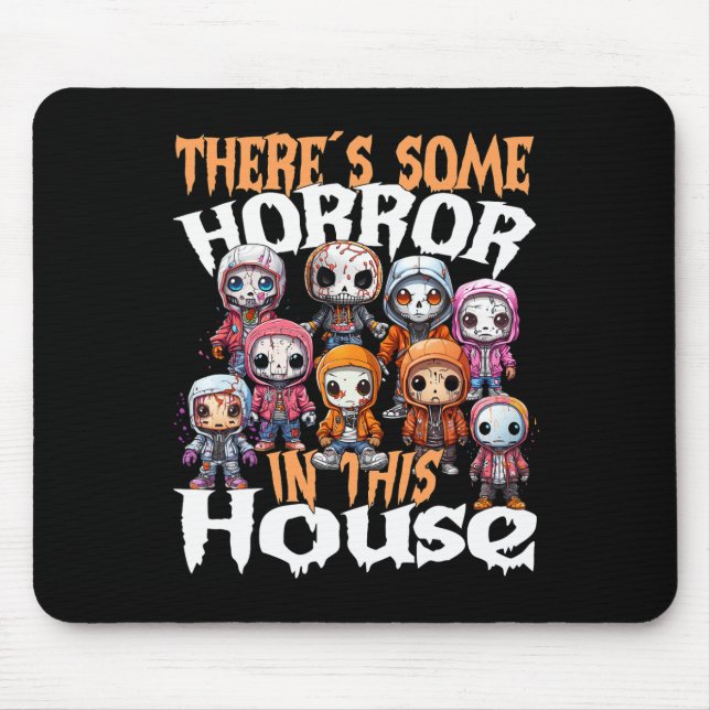 There´s Some Horror In This House  Mouse Pad (Front)