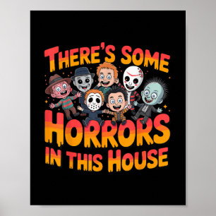 There’s Some Horrors In This House Funny Horror Ch Poster