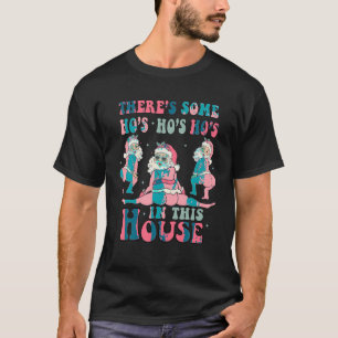 There s Some Hos in This House Christmas Pink Sant T-Shirt