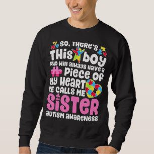 There S This Boy He Calls Me Sister  Autism Awaren Sweatshirt