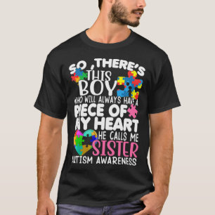 There S This Boy He Calls Me Sister Autism Awarene T-Shirt