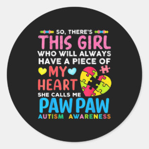 There S This Girl She Calls Me Pawpaw Autism Aware Classic Round Sticker