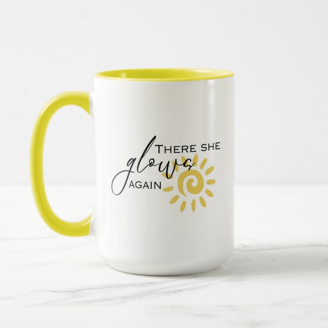 There She Glows Again Positive Quote Sunny Yellow Mug (Left)