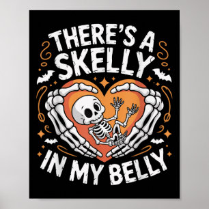 There Skelly In My Belly Skeleton Women Halloween  Poster