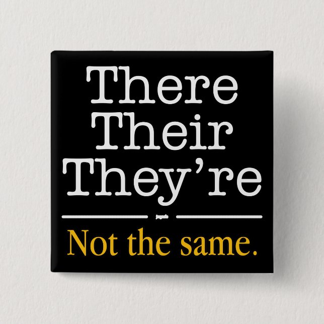 There, Their and They're. 2 Inch Square Button (Front)
