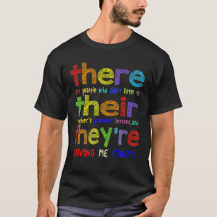 There Their They're English Grammar Teacher Teachi T-Shirt