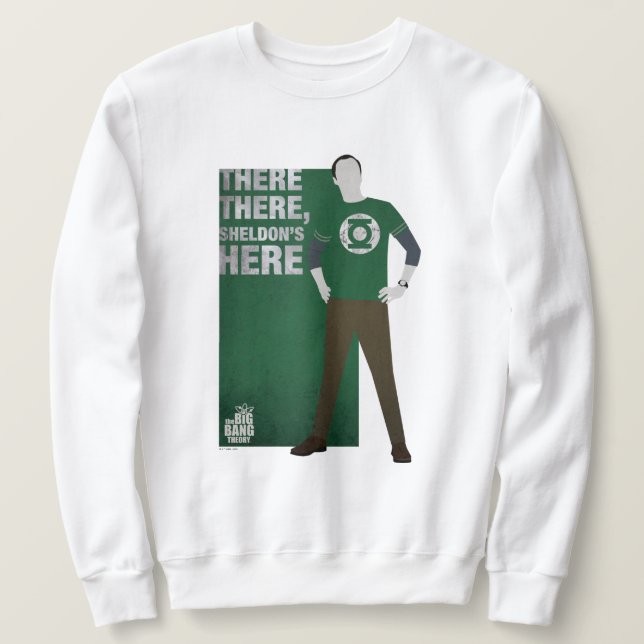 There There, Sheldon's Here Sweatshirt (Design Front)