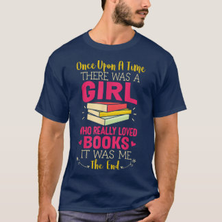 There Was A Girl Who Loved Books Book Lover Daught T-Shirt