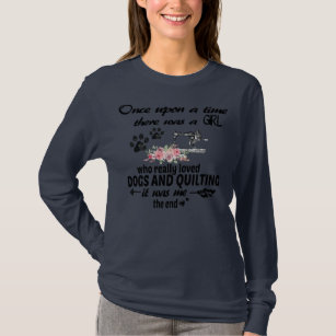 There Was Girl Who Loved Dog And Quilting Womens  T-Shirt