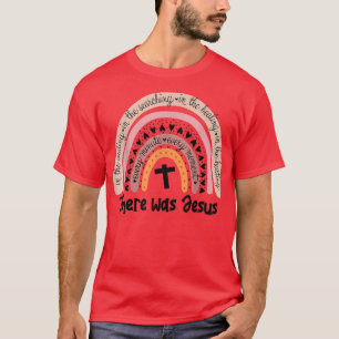 There Was Jesus Unise Christian Religious Rainbow  T-Shirt