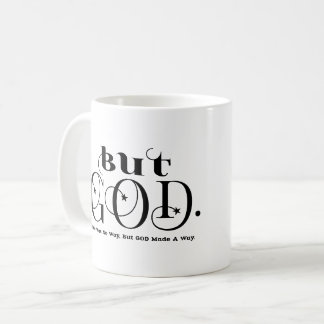 There Was No Way But God Made A Way Christian Coffee Mug
