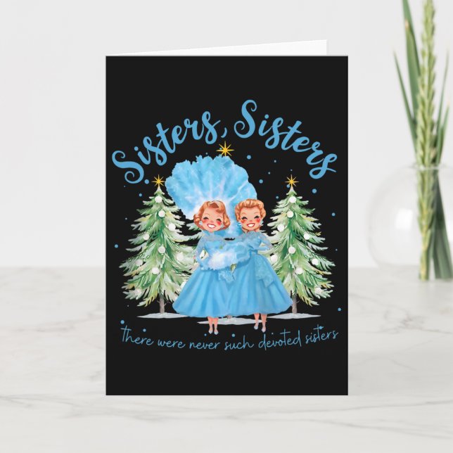 There Were Never Such Devoted Sisters Christmas Xm Card (Front)