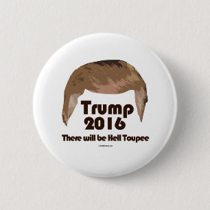 There Will Be Hell Toupee 2 Inch Round Button