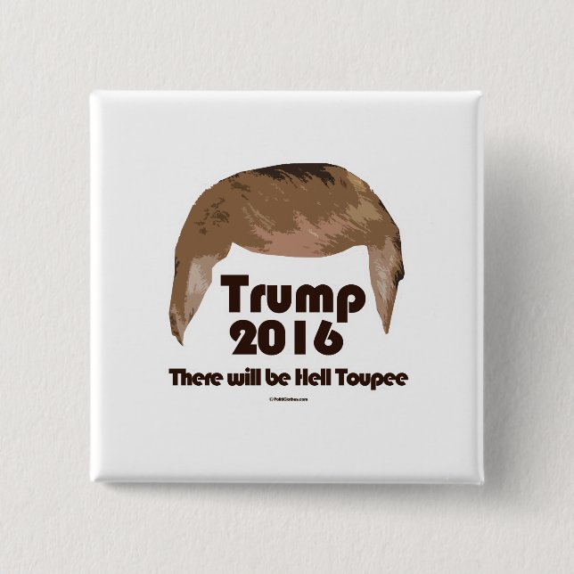 There Will Be Hell Toupee 2 Inch Square Button (Front)