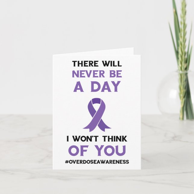 There Will Never Be A Day Purple Ribbon Overdose A Card (Front)
