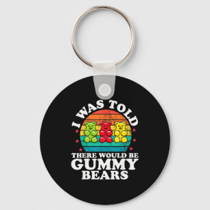 There Would Be Gummy Bear Funny Candy Lovers Girls Keychain