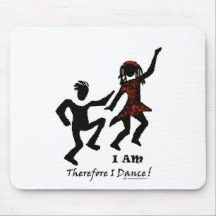 Therefore I Dance Mouse Pad