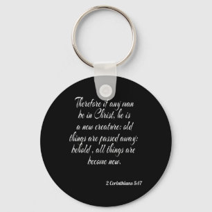 Therefore If Any Man Be In Christ He Is A New Crea Keychain