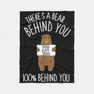 Theres A Bear Behind You, 100% Behind You , Funny Fleece Blanket