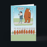 There's a Bear Behind You Funny Birthday Card<br><div class="desc">This hilarious birthday card features someone being asked if there's a bear behind him, and the response(s) aren't very reassuring. Birthdays are like bears, in that they'll sneak up on you suddenly! Thank you for choosing this original design by © Chuck Ingwersen. I’m an independent artist, and I post cartoons...</div>