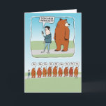 There's a Bear Behind You Funny Birthday Card<br><div class="desc">This hilarious birthday card features someone being asked if there's a bear behind him, and the response(s) aren't very reassuring. Birthdays are like bears, in that they'll sneak up on you suddenly! Thank you for choosing this original design by © Chuck Ingwersen. I’m an independent artist, and I post cartoons...</div>