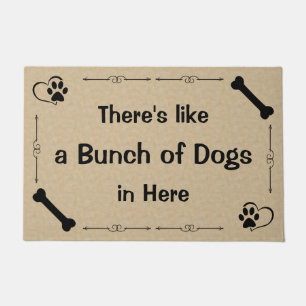There's a Bunch of Dogs in Here Dog Lover Door Mat