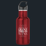 There's a Chance This Is Wine 532 Ml Water Bottle<br><div class="desc">Just because it's a water bottle,  that doesn't mean it has to contain water. White text on a burgundy background announces the possibility that this bottle just might contain wine. Shop our collections for matching items.</div>