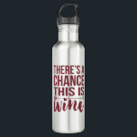 There's a Chance This is Wine | Quote 710 Ml Water Bottle<br><div class="desc">Our super cute stainless water bottle features "There's a Chance this is Wine" in (of course) wine-coloured mixed block and brush typography,  with an arrow illustration tucked into the design.</div>