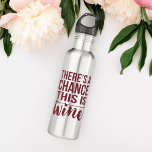 There's a Chance This is Wine | Quote 710 Ml Water Bottle<br><div class="desc">Our super cute stainless water bottle features "There's a Chance this is Wine" in (of course) wine-coloured mixed block and brush typography, with an arrow illustration tucked into the design.</div>