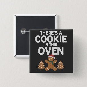 There's A Cookie In This Oven Xmas Pregnancy Mom 2 Inch Square Button
