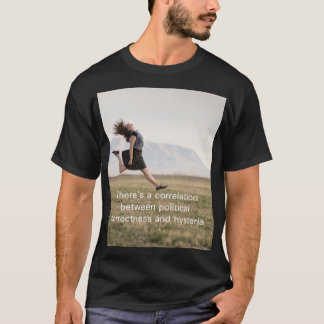There's a correlation T-Shirt