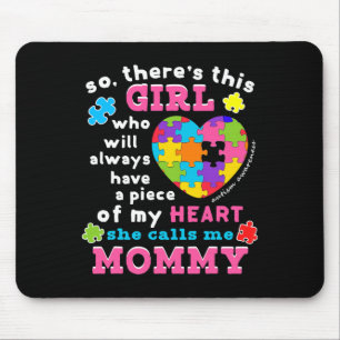 Theres A Girl She Calls Me Mommy Autism Awareness Mouse Pad