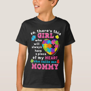 Theres A Girl She Calls Me Mommy Autism Awareness T-Shirt