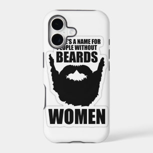 There's a name for people without beards- women!