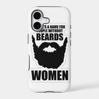 There's a name for people without beards- women!