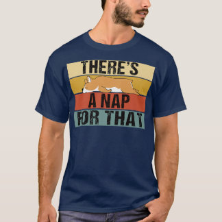 Theres A Nap For That Funny Retro Corgi Lazy1290 T-Shirt