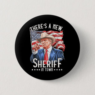 Theres A New Sheriff In Town, Cowboy Trump 2024  2 Inch Round Button