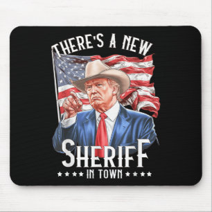 Theres A New Sheriff In Town, Cowboy Trump 2024  Mouse Pad