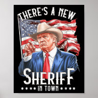 Theres A New Sheriff In Town, Cowboy Trump 2024