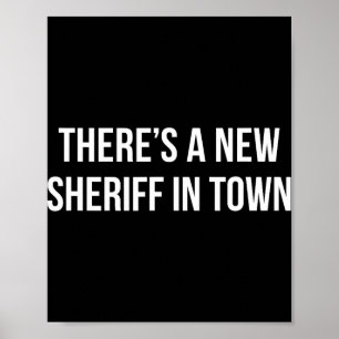 There's A New Sheriff In Town - Poster