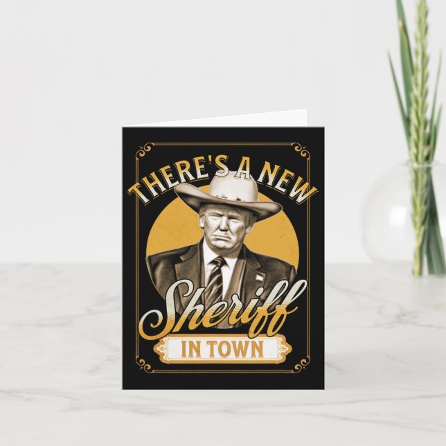 There's A New Sheriff In Town Trump Parody  Card (Front)