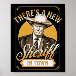 There's A New Sheriff In Town Trump Parody  Poster