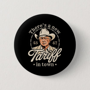 Theres A New Tariff In Town 2 Inch Round Button